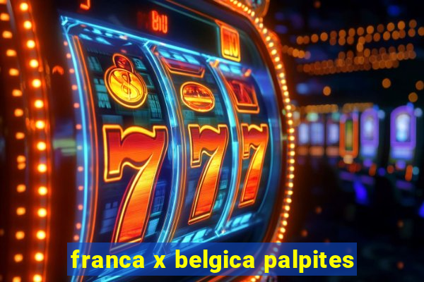 franca x belgica palpites