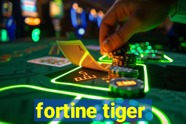 fortine tiger