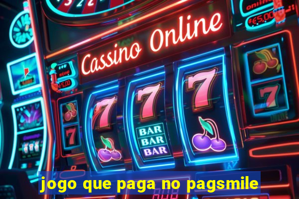 jogo que paga no pagsmile