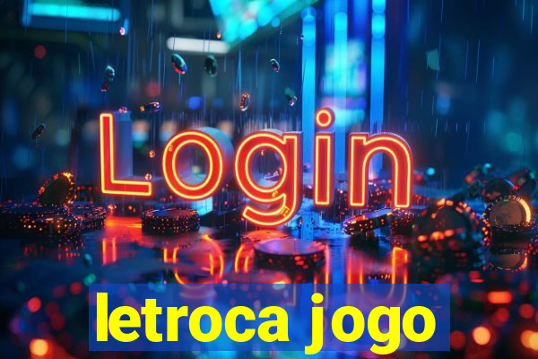 letroca jogo