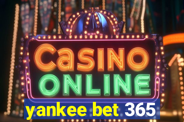 yankee bet 365