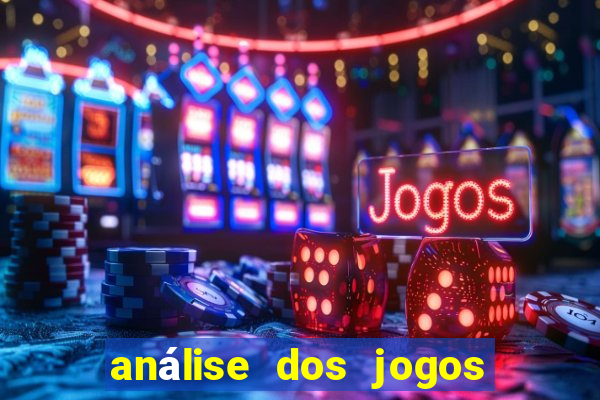 análise dos jogos de hoje