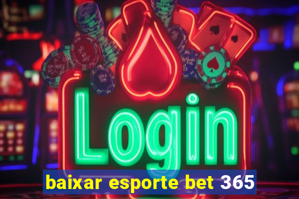 baixar esporte bet 365