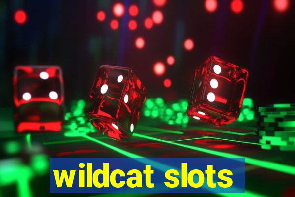 wildcat slots