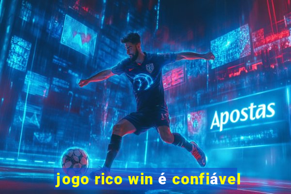 jogo rico win é confiável