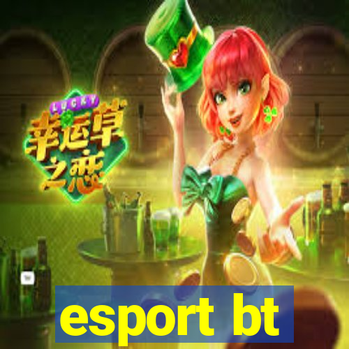 esport bt