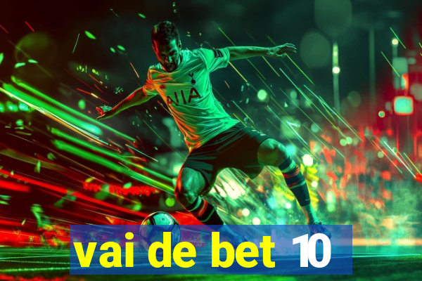 vai de bet 10