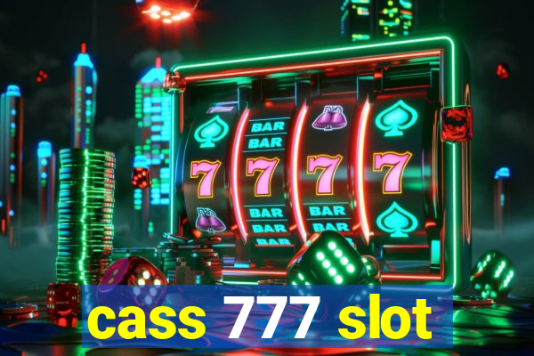 cass 777 slot