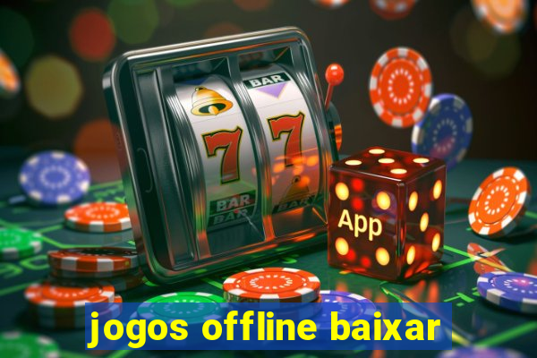 jogos offline baixar