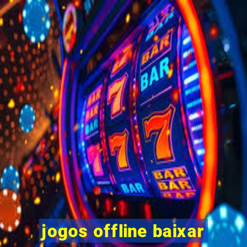 jogos offline baixar