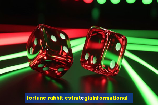 fortune rabbit estratégiaInformational