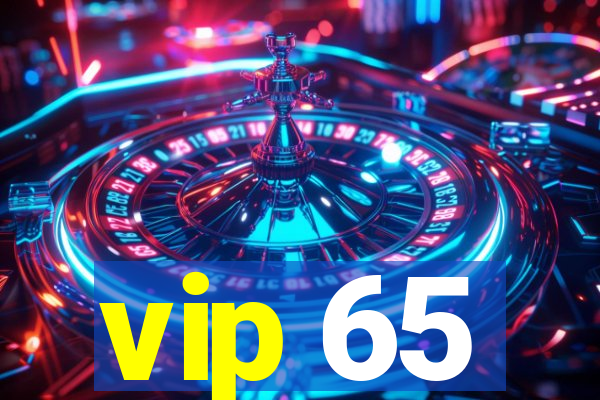 vip 65