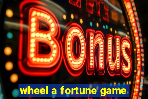 wheel a fortune game