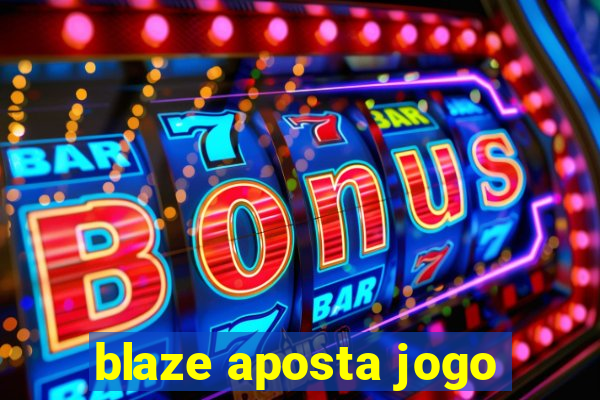 blaze aposta jogo