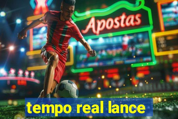 tempo real lance