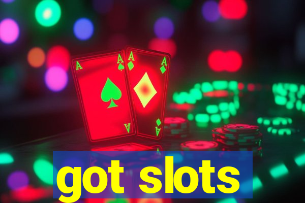 got slots