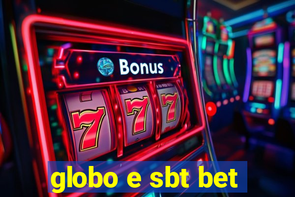 globo e sbt bet