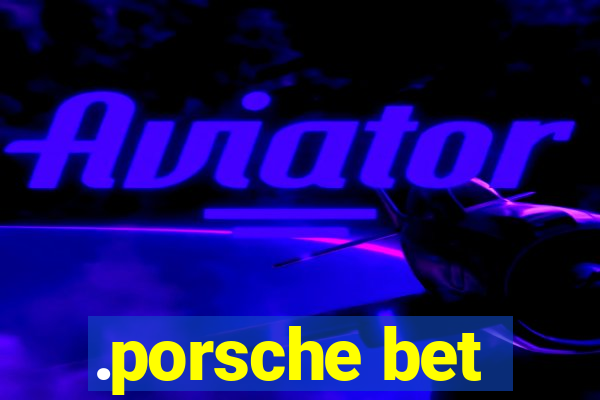 .porsche bet