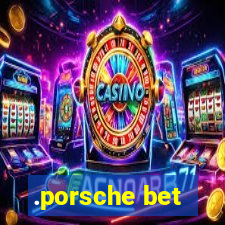 .porsche bet