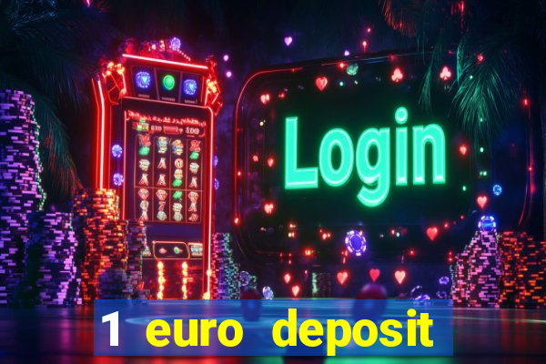 1 euro deposit bonus casino