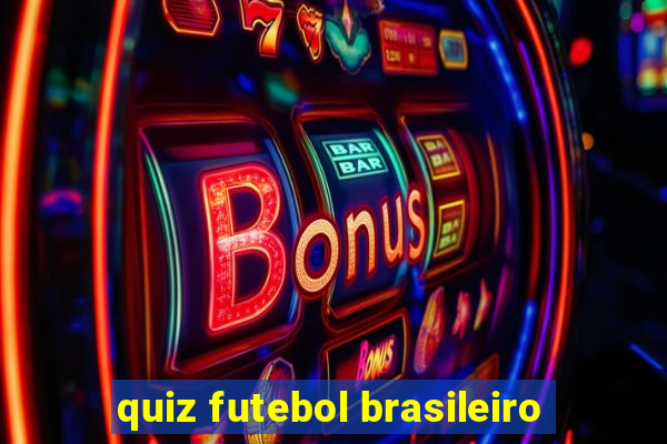 quiz futebol brasileiro