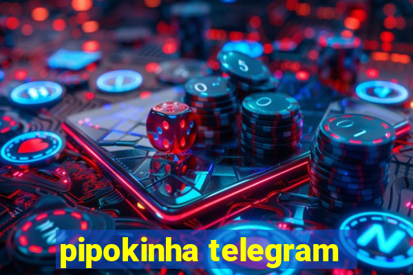 pipokinha telegram