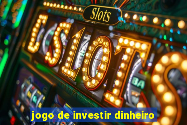 jogo de investir dinheiro