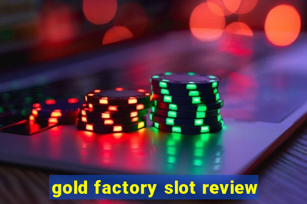 gold factory slot review