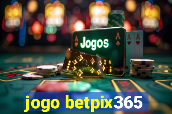 jogo betpix365