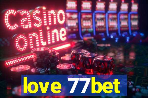 love 77bet