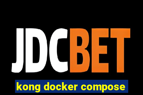 kong docker compose