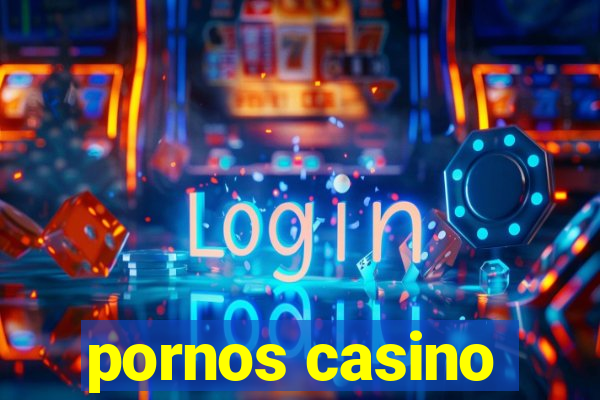 pornos casino