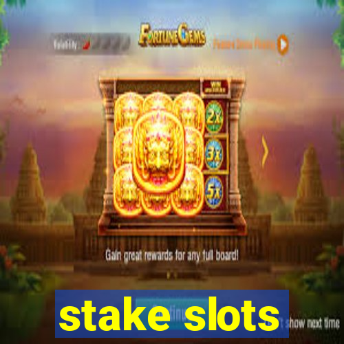 stake slots