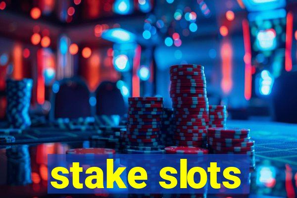 stake slots