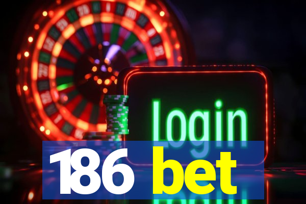 186 bet