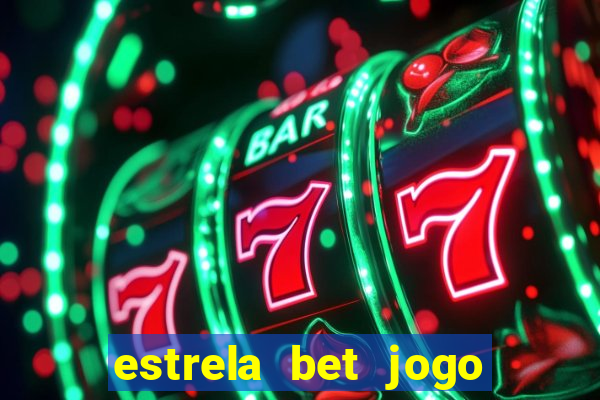 estrela bet jogo do tigre