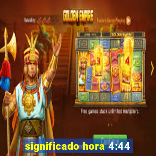 significado hora 4:44