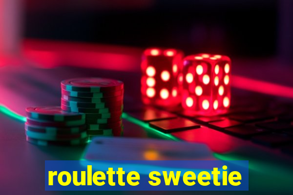 roulette sweetie