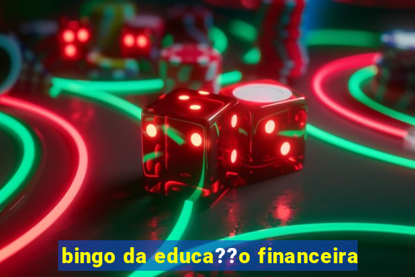 bingo da educa??o financeira