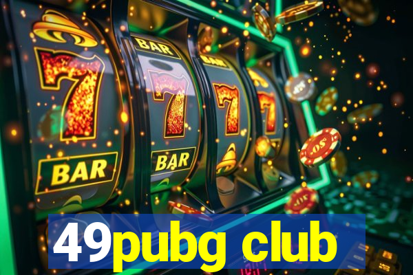 49pubg club