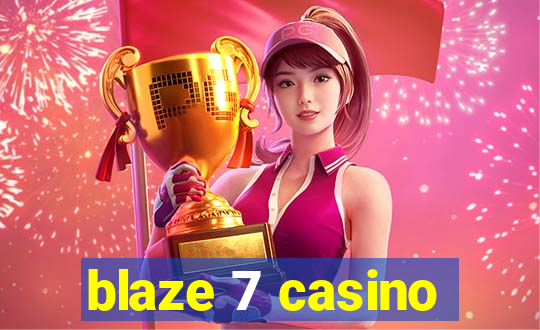 blaze 7 casino