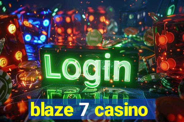 blaze 7 casino