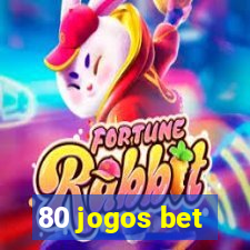 80 jogos bet