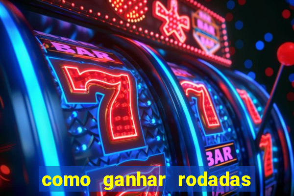 como ganhar rodadas gratis no fortune tiger