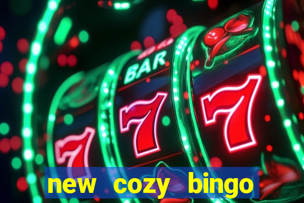 new cozy bingo sites 2017