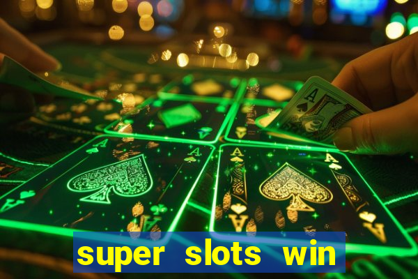 super slots win big slot