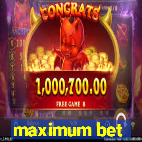 maximum bet