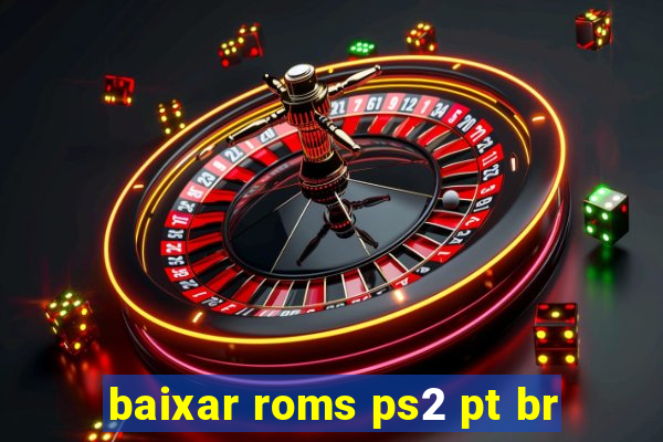 baixar roms ps2 pt br