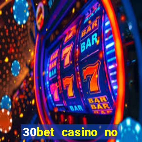 30bet casino no deposit bonus