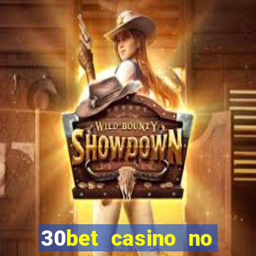 30bet casino no deposit bonus